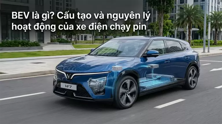 BEV là gì cấu tạo và nguyên lý hoạt động của xe điện chạy pin